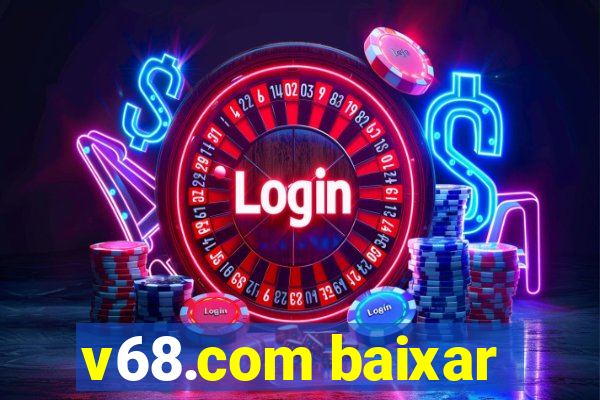 v68.com baixar